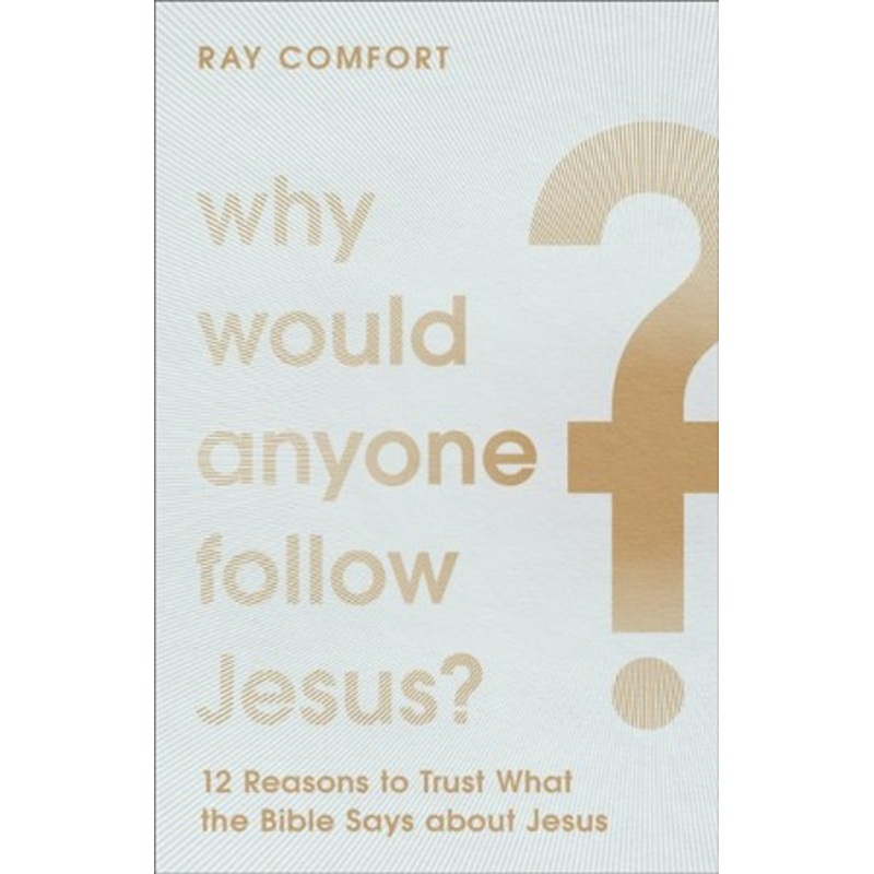 Why Would Anyone Follow Jesus?
