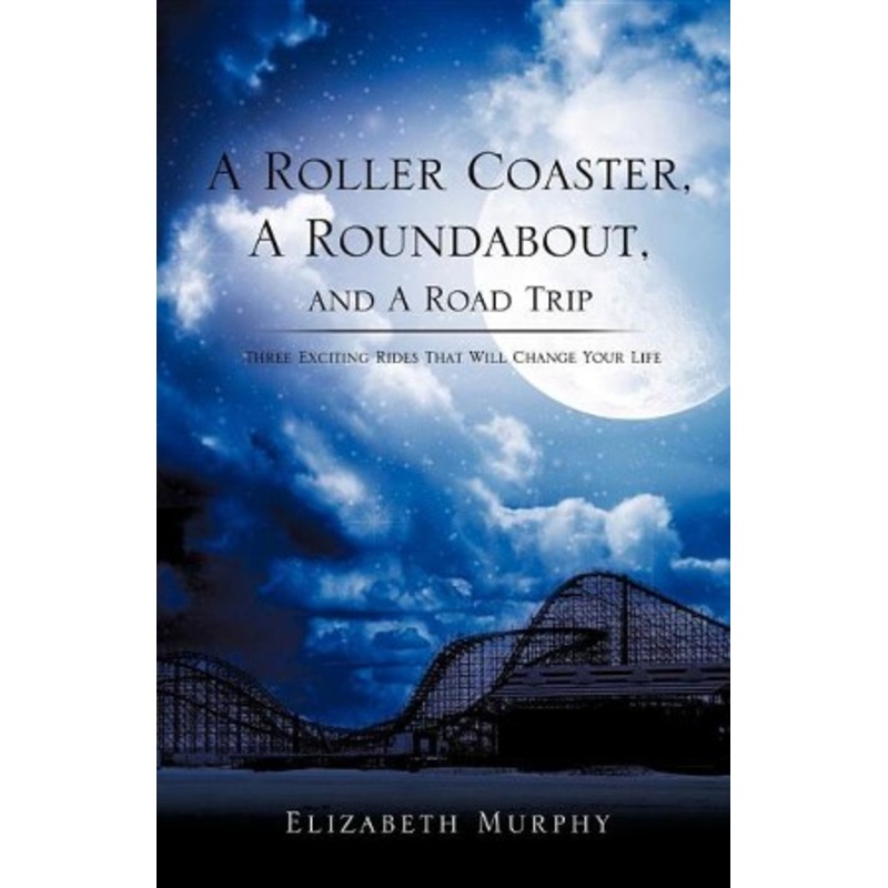 A Roller Coaster, a Roundabout, and a Road Trip
