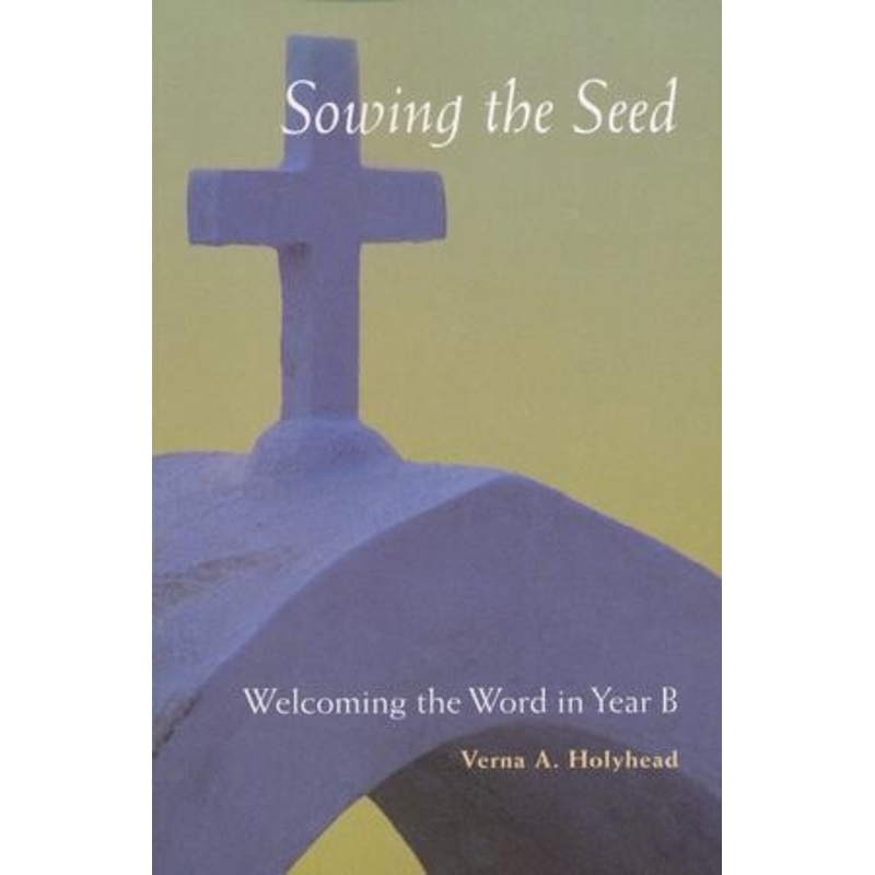 Welcoming the Word in Year B: Sowing the Seed