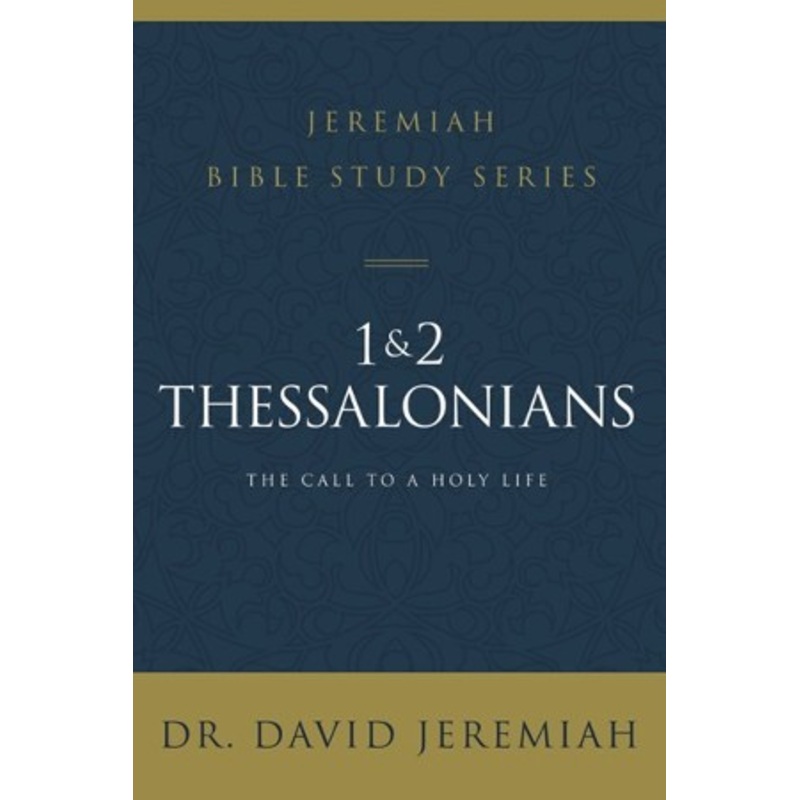 1 and 2 Thessalonians: The Call to a Holy Life
