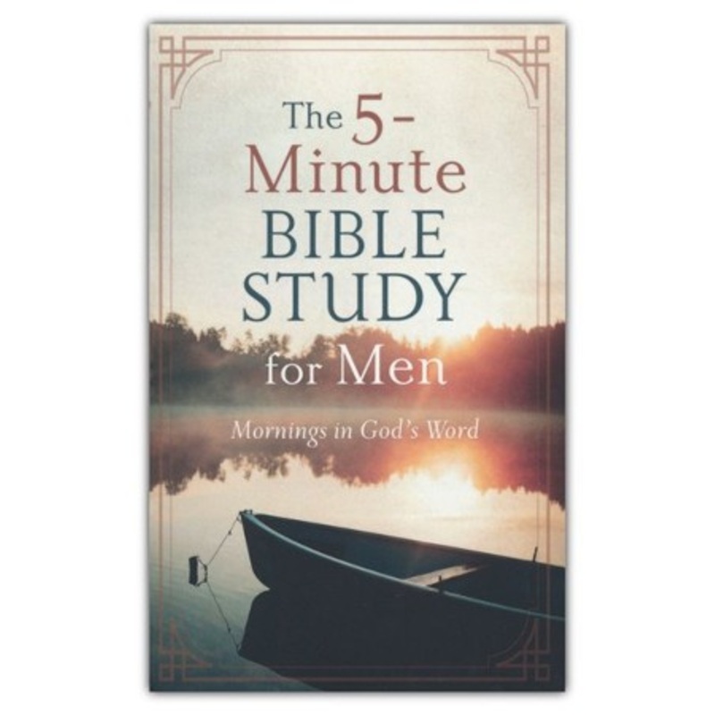 5-Minute Bible Study for Men: Mornings in God’s Word