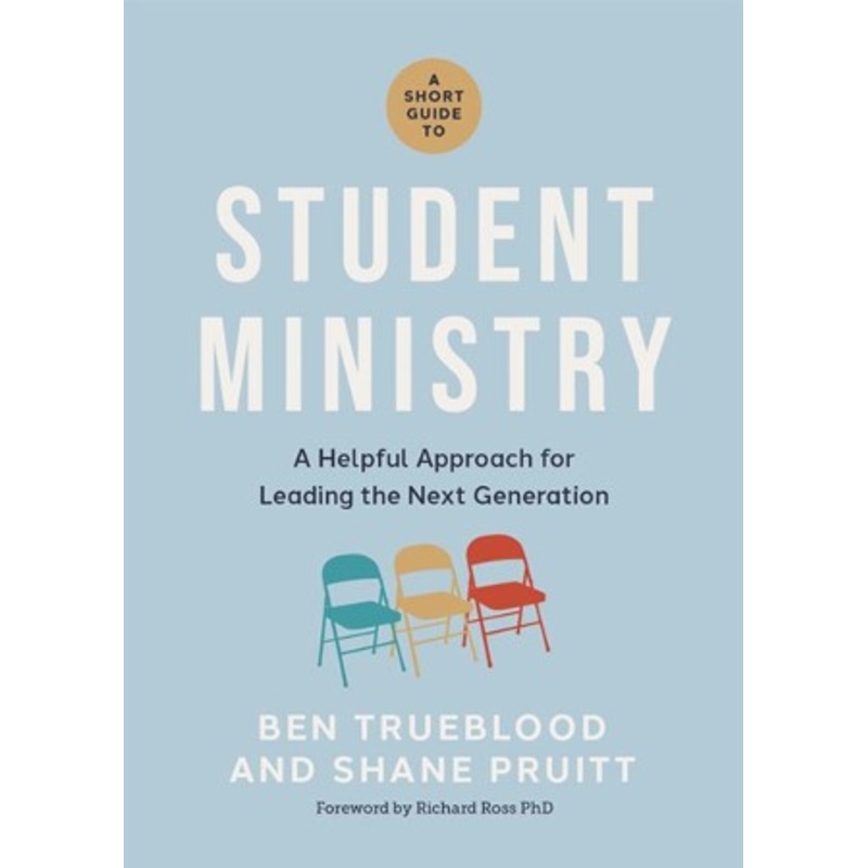 A Short Guide to Student Ministry: A Helpful Approach for Leading the Next Generation – eBook