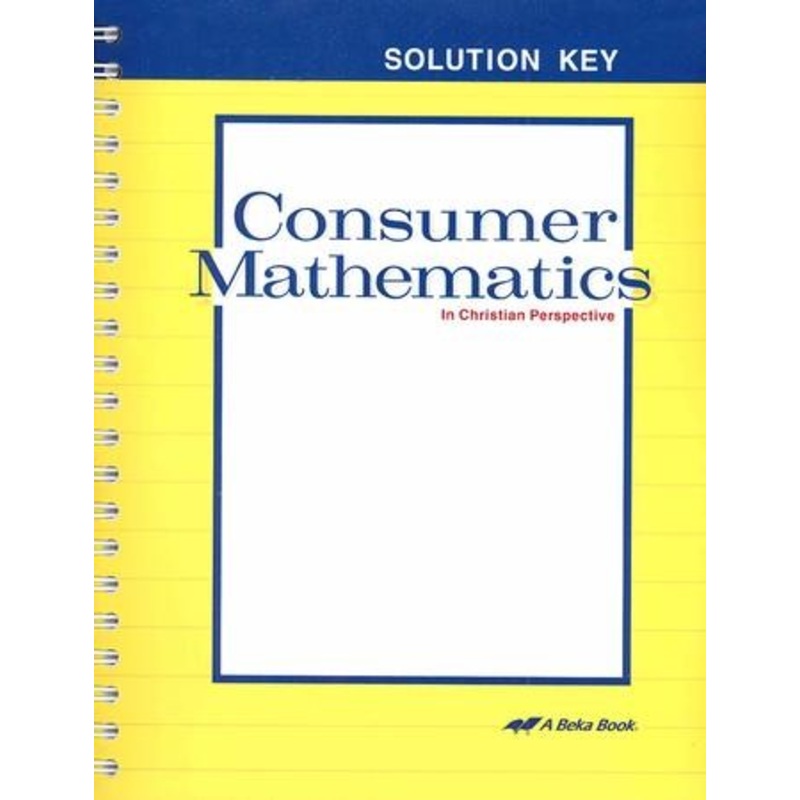 Abeka Consumer Mathematics in Christian Perspective Solution  Key
