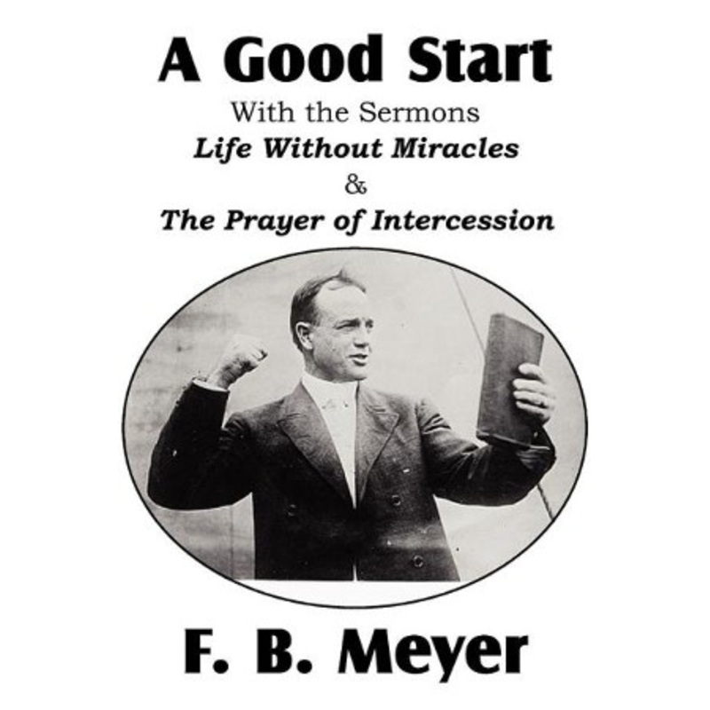 A Good Start, with the Surmons Life Without Miracles and the Prayer of Intercession