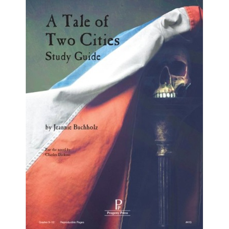 A Tale of Two Cities Progeny Press Study Guide, Grades 9-12