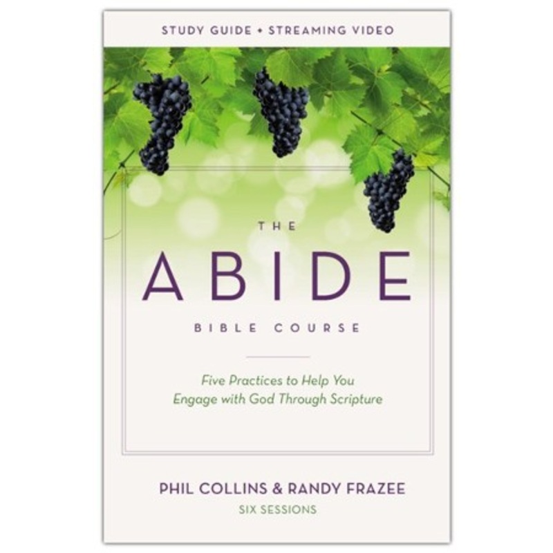 Abide Course Study Guide plus Streaming Video: Five Practices to Help You Engage with God Through Scripture
