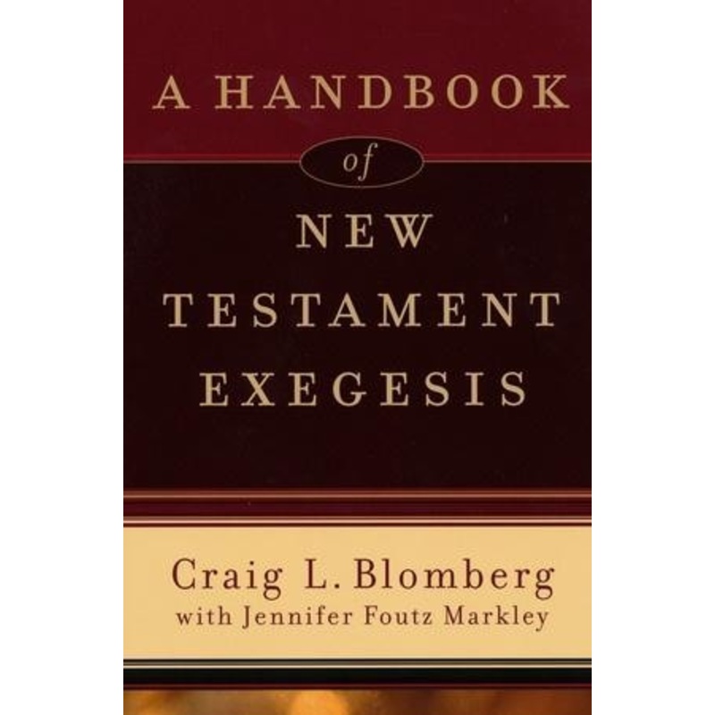 A Handbook of New Testament Exegesis