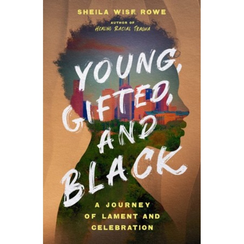 Young, Gifted, and Black: A Journey of Lament and Celebration – eBook