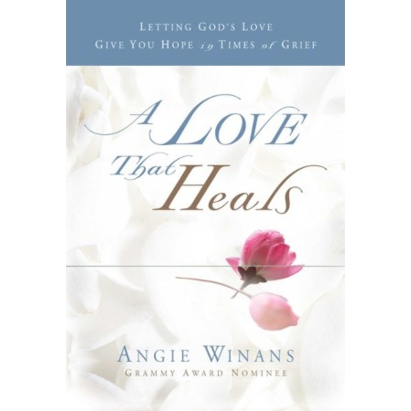 A Love that Heals: Letting God’s Love Give You Hope in Times of Grief – eBook