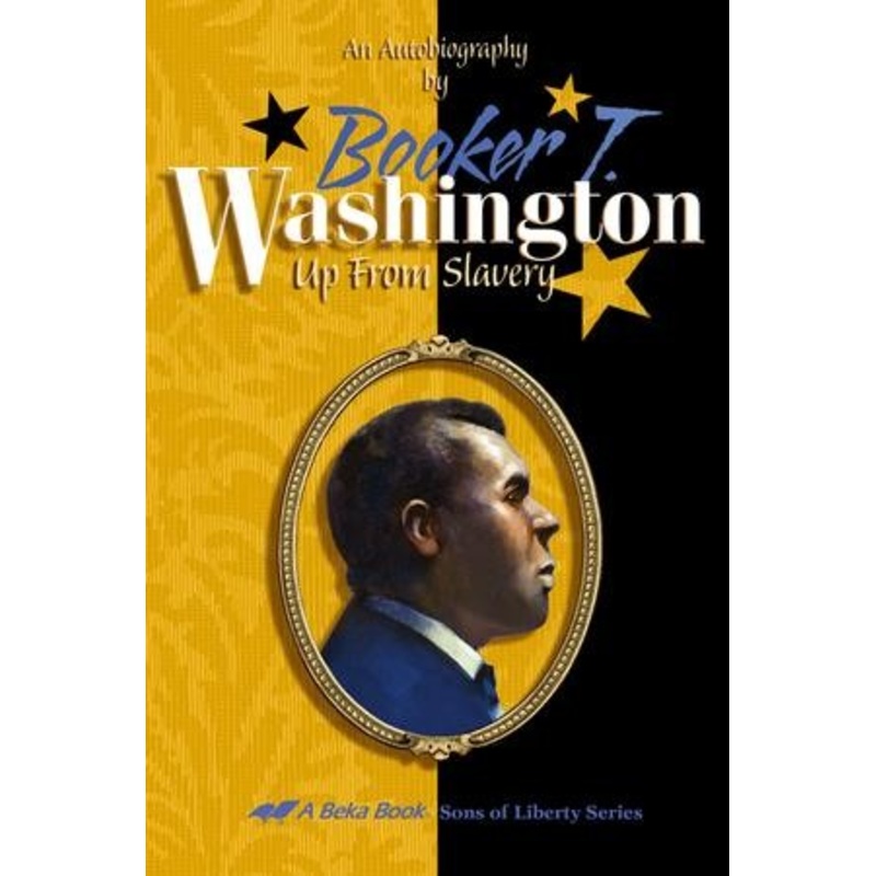 Abeka Booker T. Washington: Up from Slavery