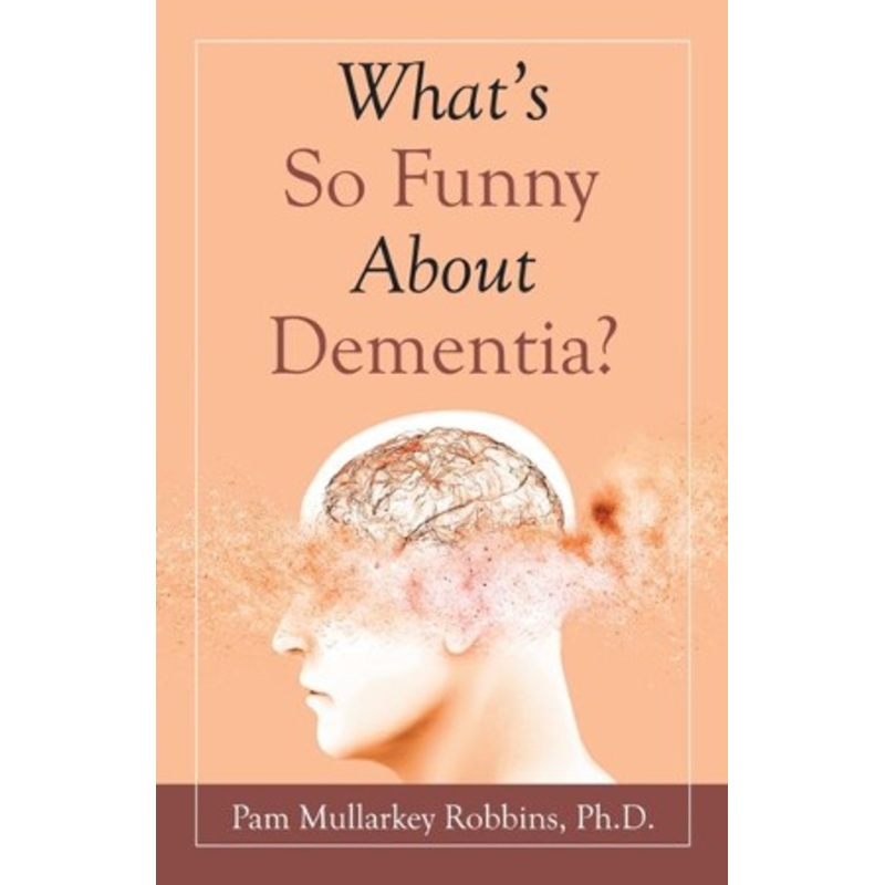 What’s so Funny About Dementia?