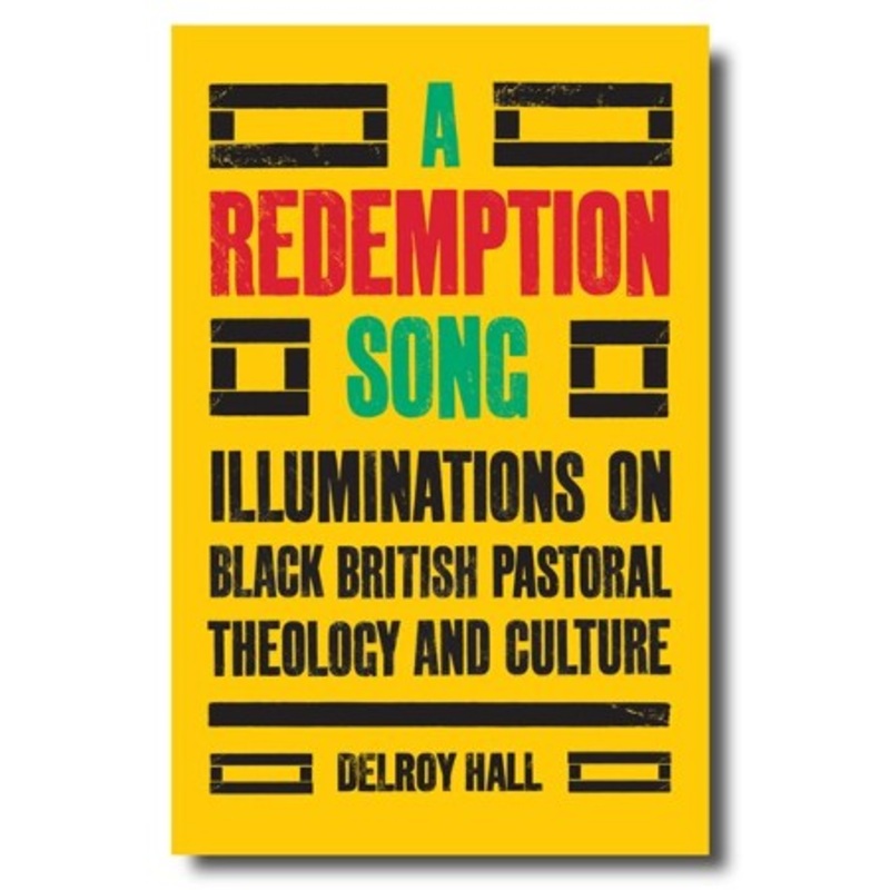 A Redemption Song: Illuminations on Black British Pastoral Theology and Culture