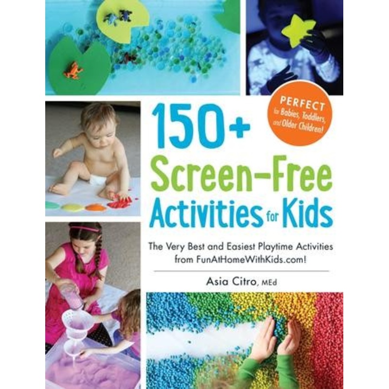 150+ Screen-Free Activities for Kids: The Very Best and Easiest Playtime Activities from FunAtHomeWithKids.com! – eBook