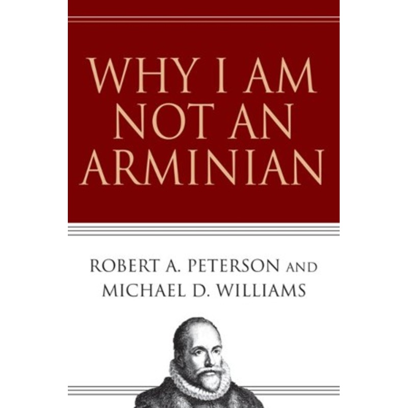 Why I Am Not an Arminian – eBook