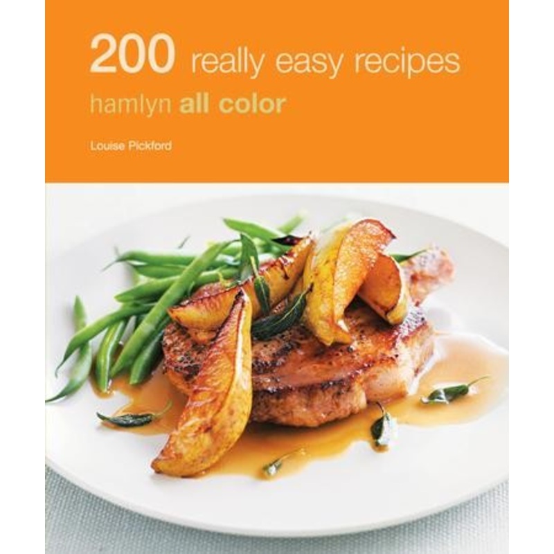 200 Really Easy Recipes: Hamlyn All Colour Cookbook / Digital original – eBook
