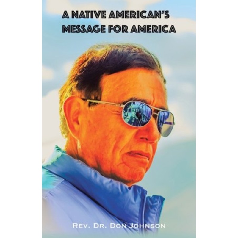 A Native American’s Message for America