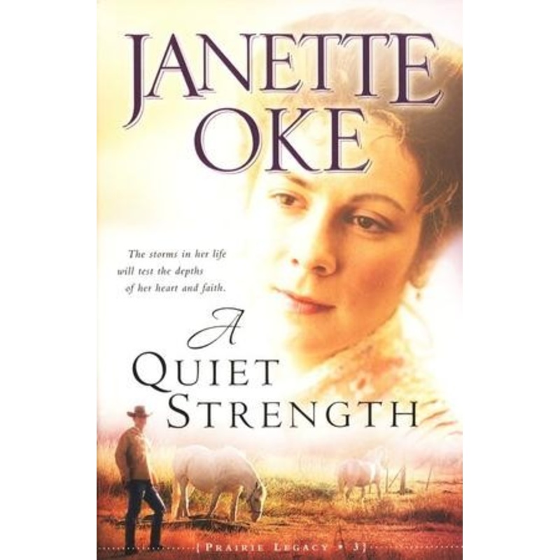 A Quiet Strength, A Prairie Legacy Series #3