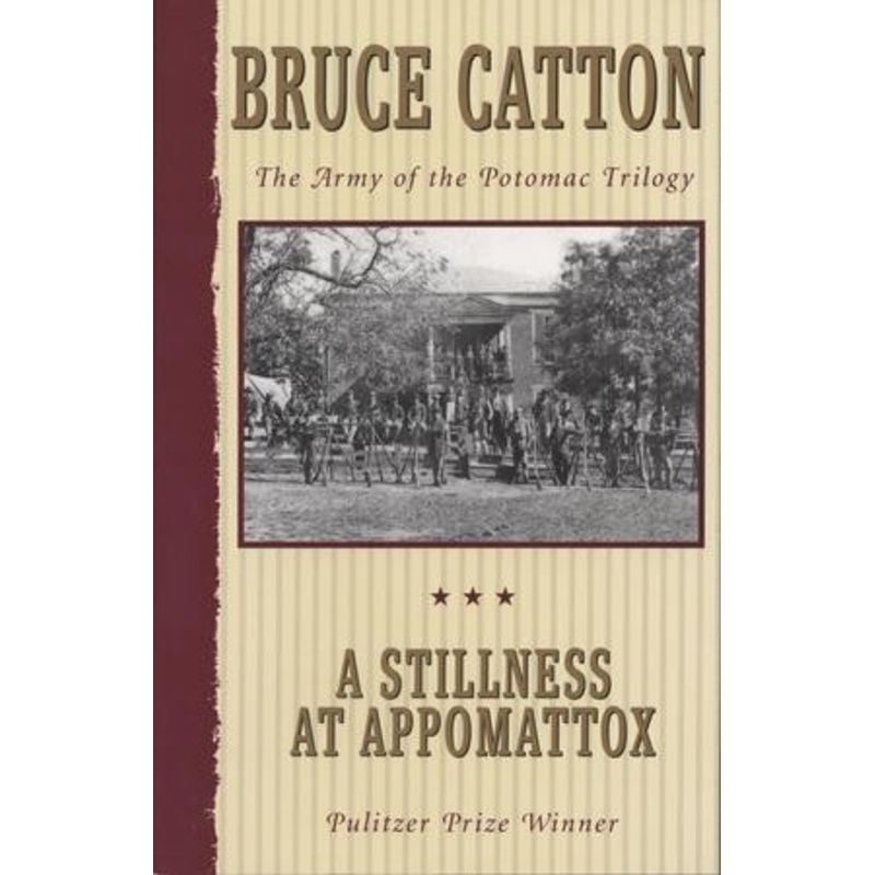A Stillness at Appomattox: The Army of the Potomac Trilogy – eBook