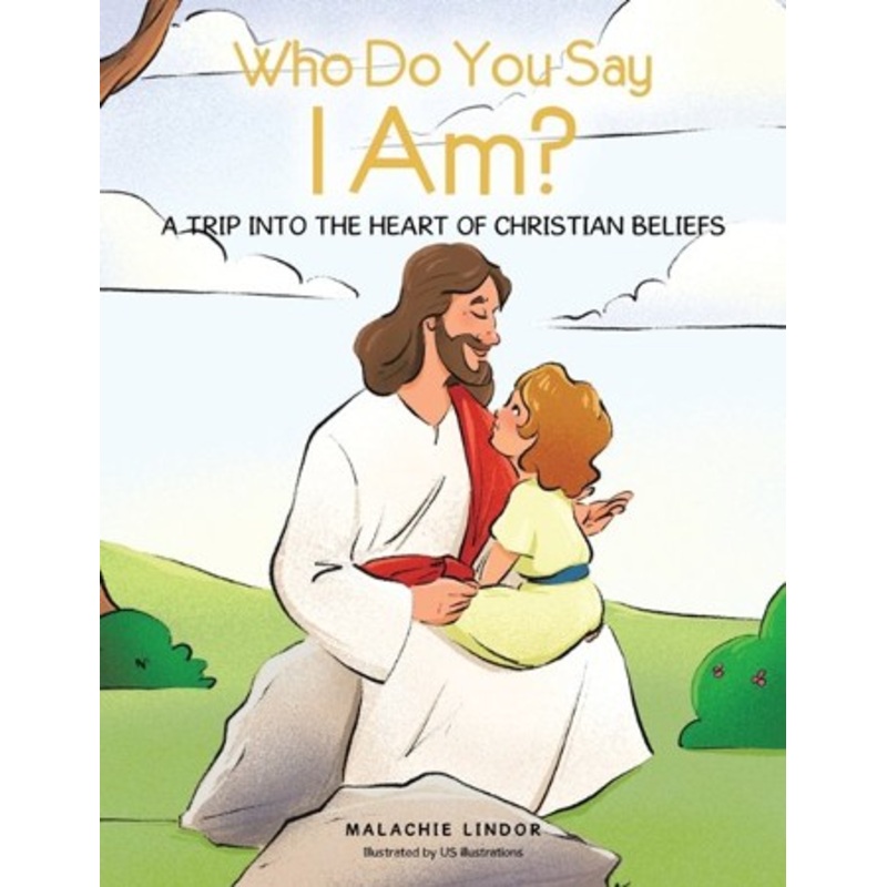 Who Do You Say I Am?: A Trip Into the Heart of Christian Beliefs