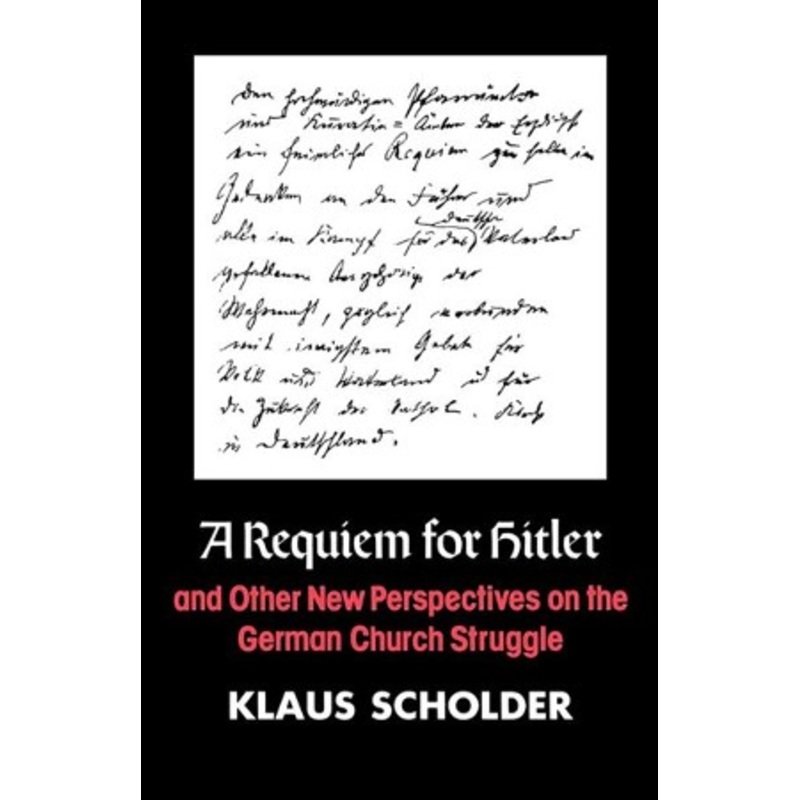 A Requiem for Hitler and Other New Perspectives on the German Church Struggle