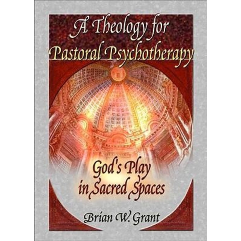 A Theology for Pastoral Psychotherapy