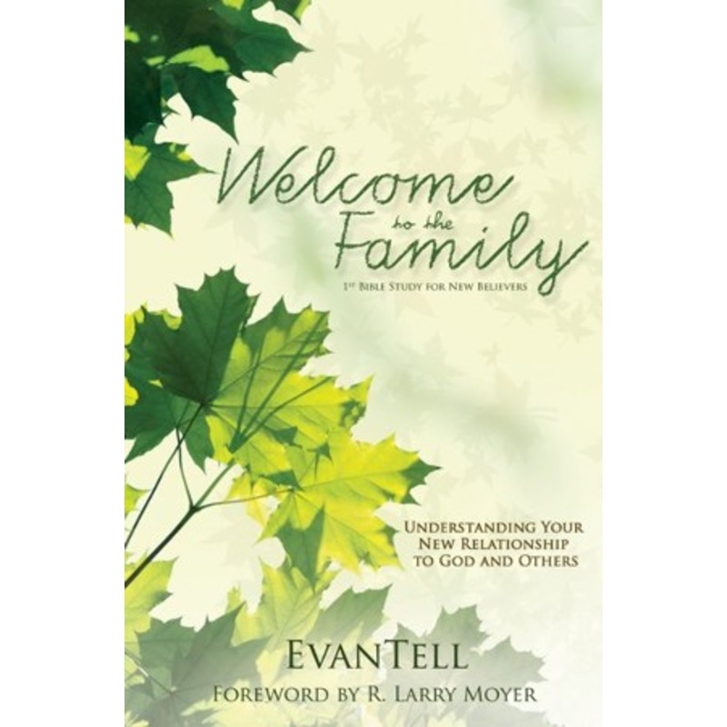 Welcome to the Family: Understanding Your New Relationship to God and Others – eBook