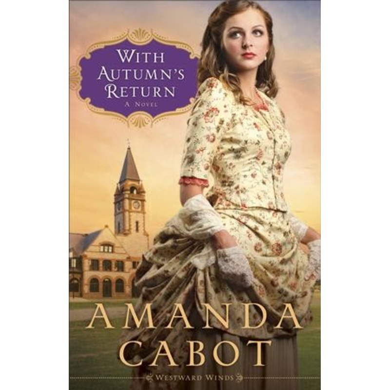 With Autumn’s Return (Westward Winds Book #3): A Novel – eBook
