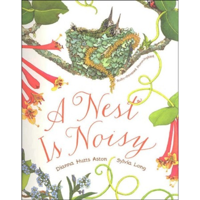 A Nest Is Noisy: (Nature Books for Kids, Children’s Books Ages 3-5, Award Winning Children’s Books)