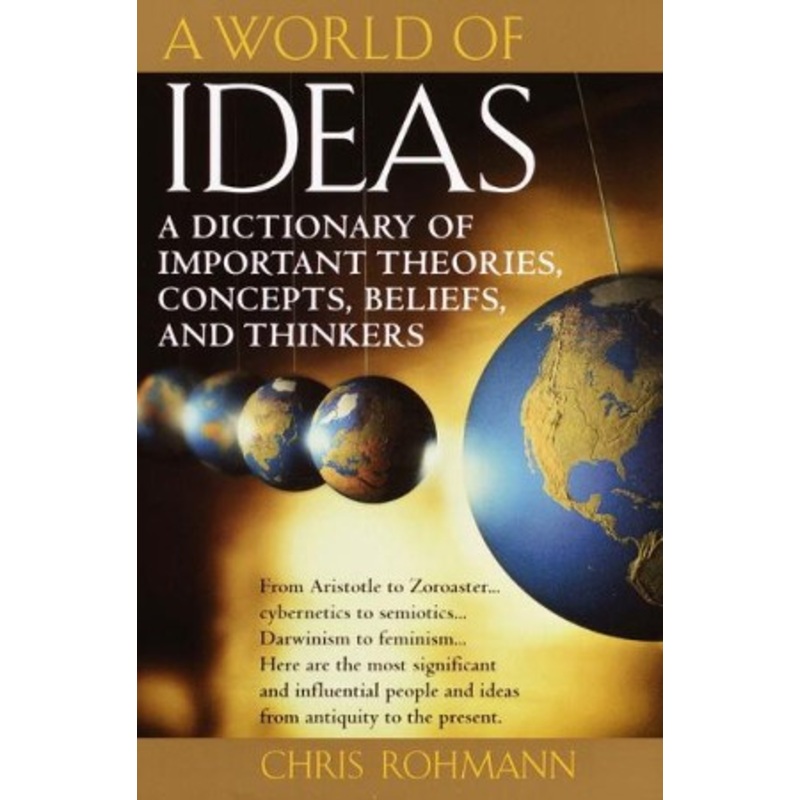 A World of Ideas: A Dictionary of Important Theories, Concepts, Beliefs, and Thinkers – eBook