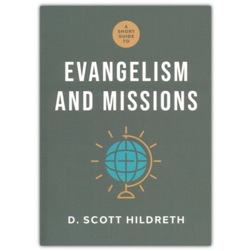 A Short Guide to Evangelism and Missions