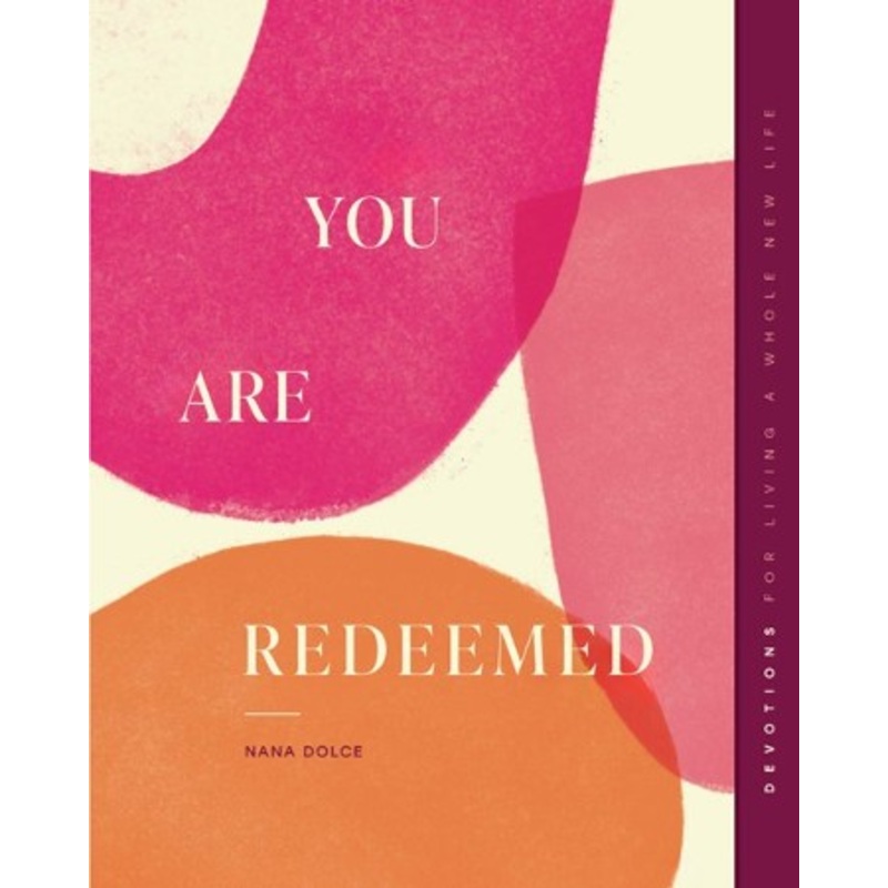 You Are Redeemed: Devotions for Living a Whole New Life
