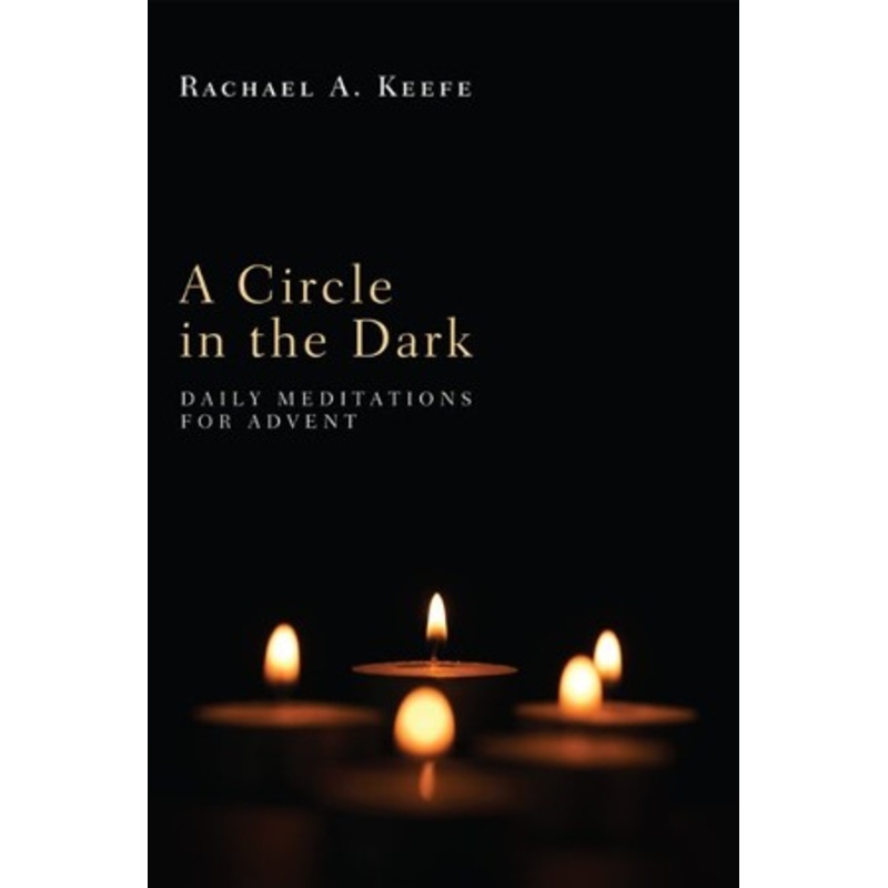 A Circle in the Dark: Daily Meditations for Advent – eBook