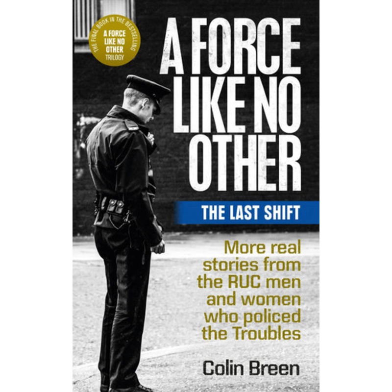 A Force Like No Other: The Final Shift by Colin Breen