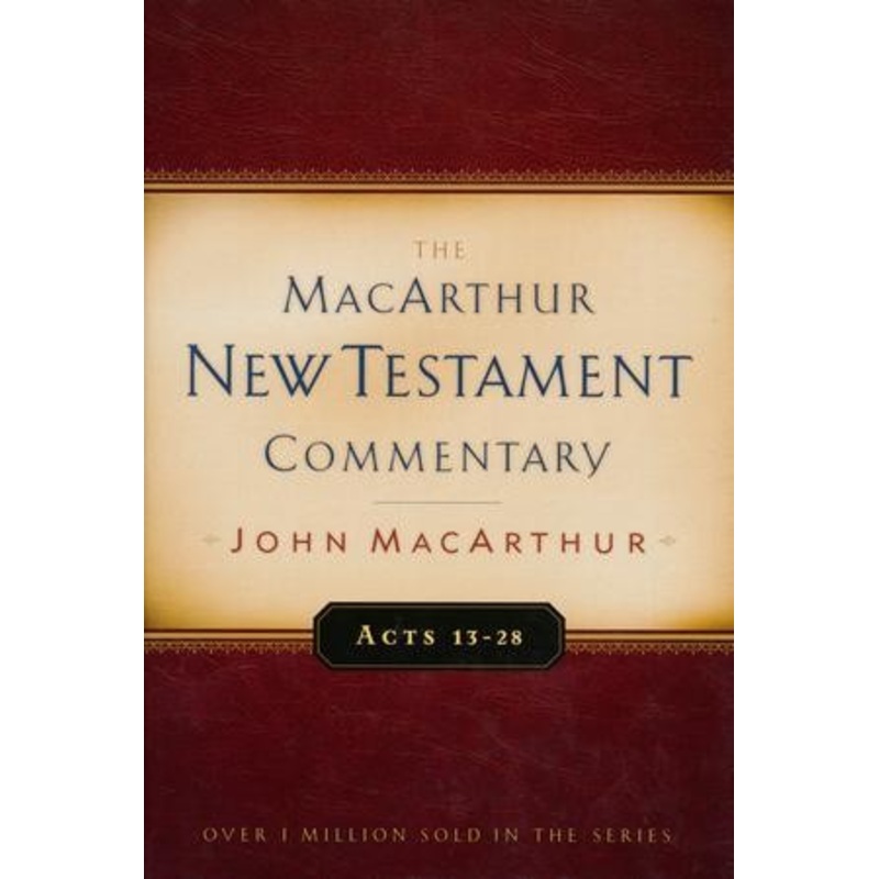Acts 13-28: The MacArthur New Testament Commentary