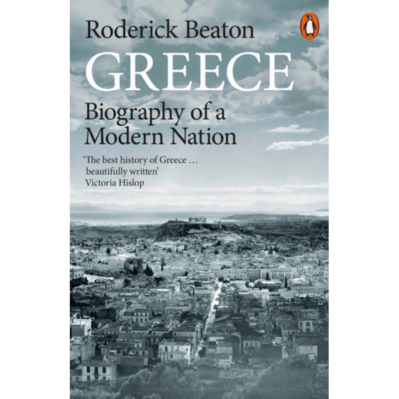 Greece: Biography of a Modern Nation by Roderick Beaton