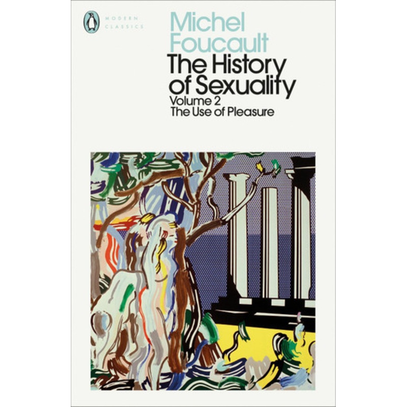 The History of Sexuality: 2: The Use of Pleasure by Michel Foucault