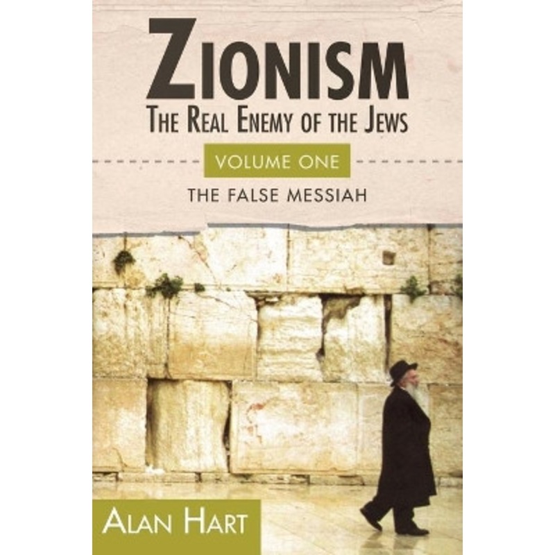 Zionism: Real Enemy of the Jews: v. 1 by Alan Hart 9780932863645