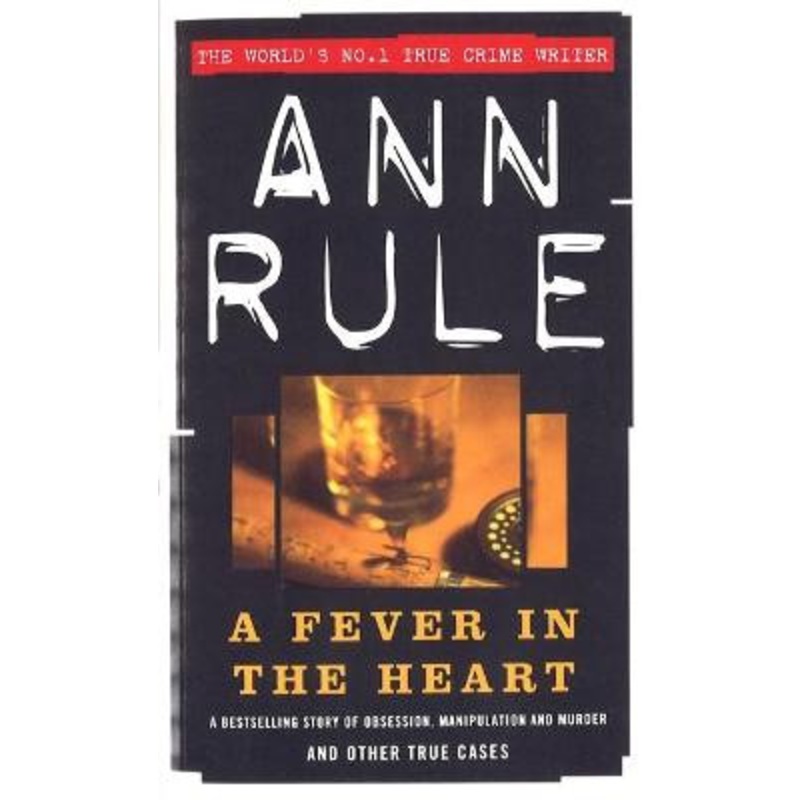 A Fever In The Heart Ann Rule 9780751515732
