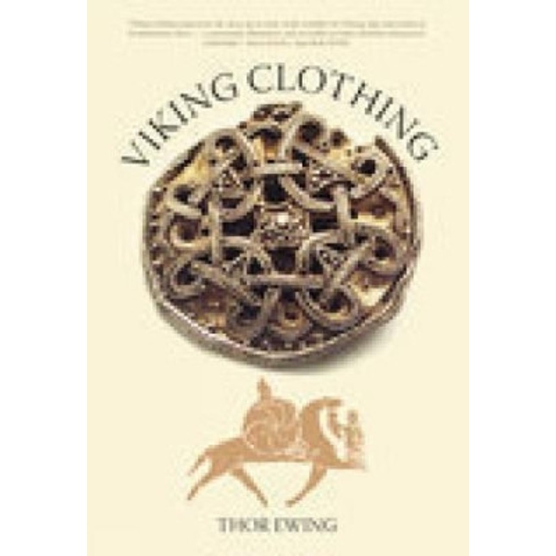 Viking Clothing by Thor Ewing 9780752435879