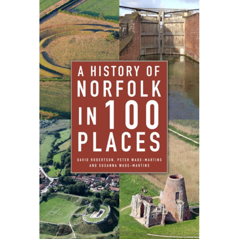 A History of Norfolk in 100 Places by David Robertson