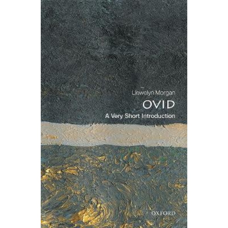 Ovid: A  Very Short Introduction by Llewelyn Morgan 9780198837688