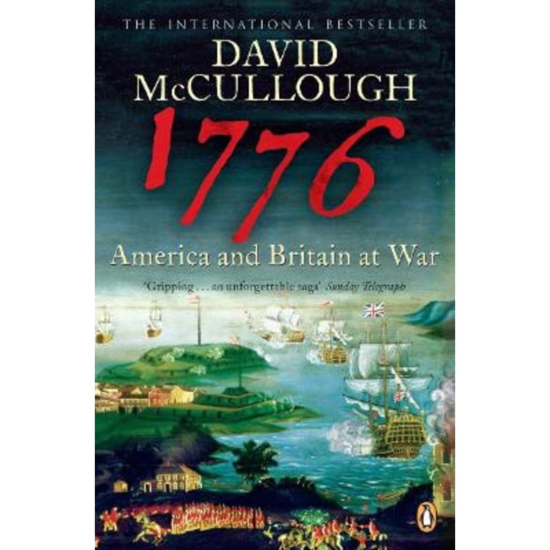 1776: America and Britain at War by David McCullough