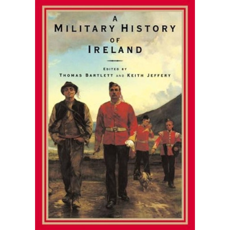 A Military History of Ireland by Thomas Bartlett 9780521629898