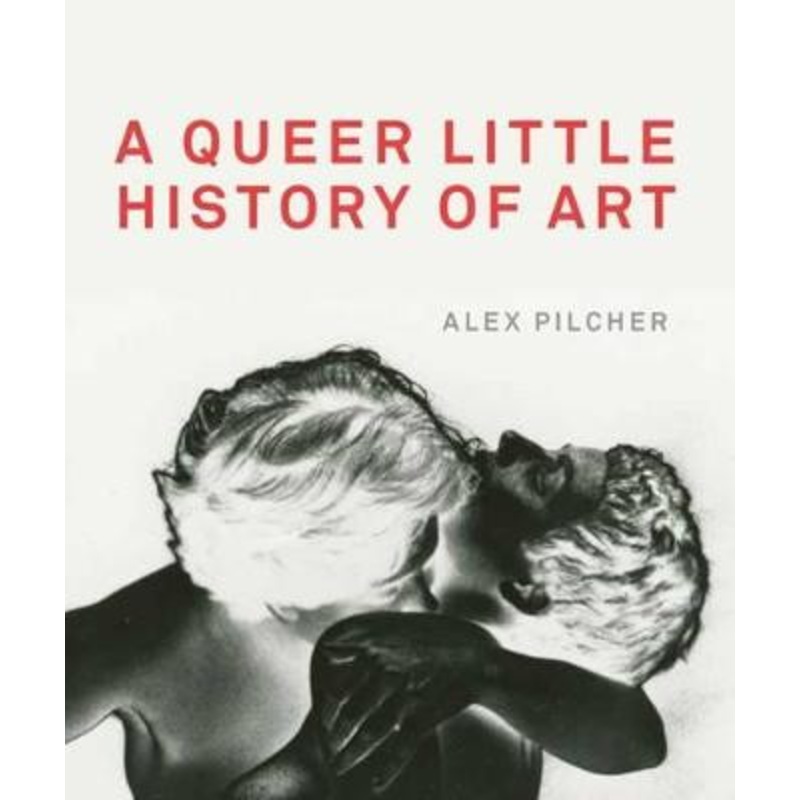 A Queer Little History of Art by Alex Pilcher