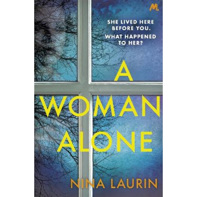 A Woman Alone: A gripping and intense psychological thriller Nina Laurin 9781529325539