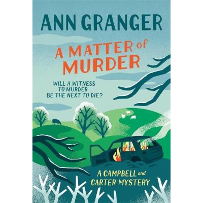 A Matter of Murder: Campbell & Carter mystery 7 by Ann Granger