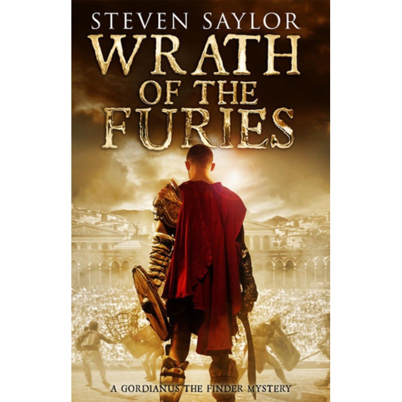 Wrath of the Furies by Steven Saylor