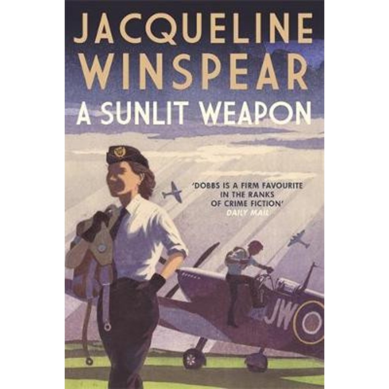 A Sunlit Weapon: The thrilling wartime mystery by Jacqueline Winspear