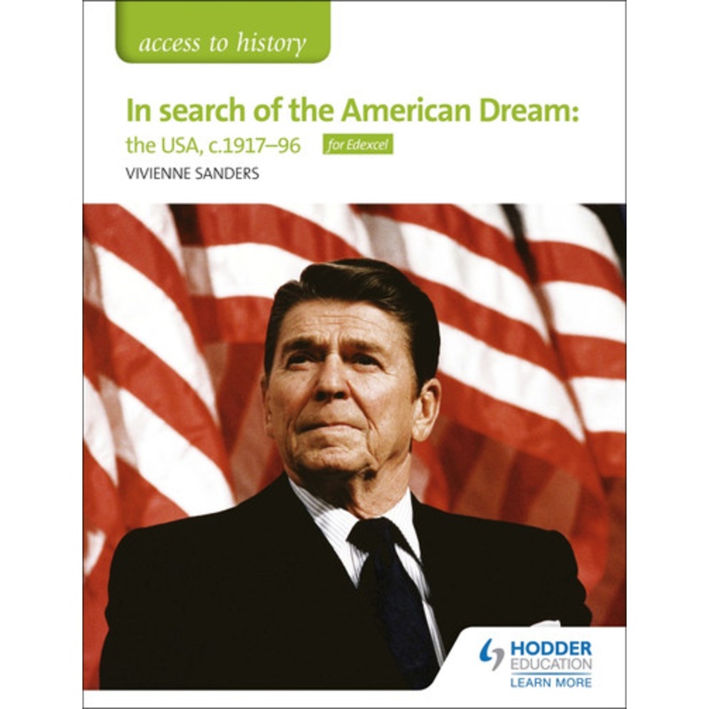 Access to History: In search of the American Dream: the USA, c1917-96 for Edexcel Vivienne Sanders 9781510423459