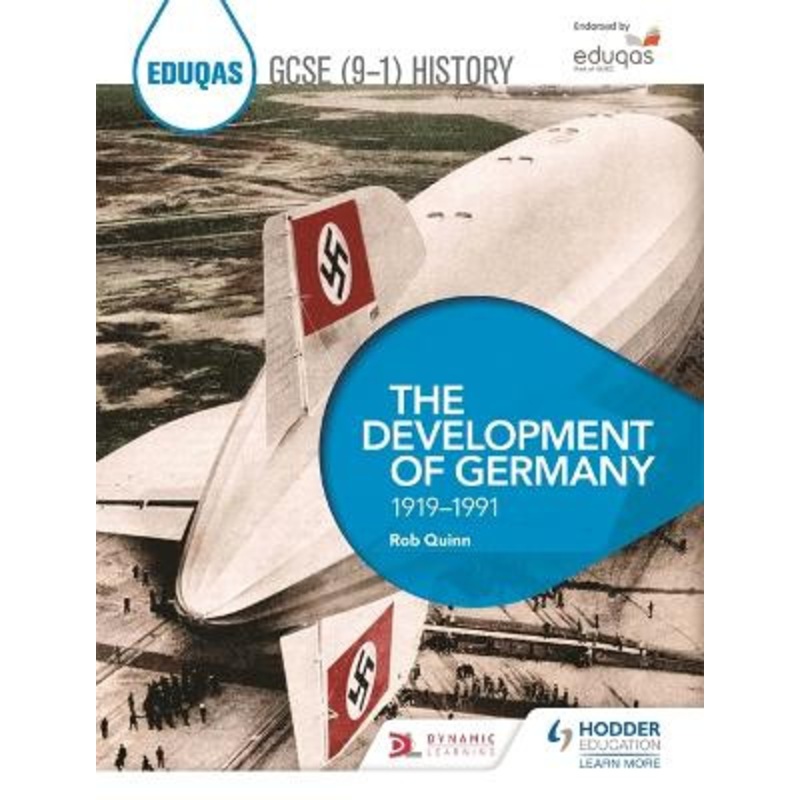 Eduqas GCSE (9-1) History: The Development of Germany, 1919-1991 by Rob Quinn